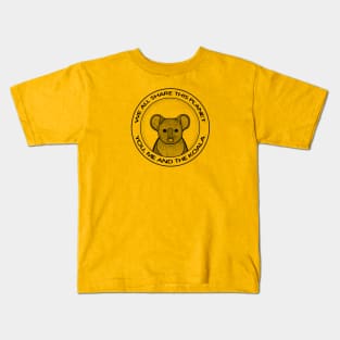 Koala - We All Share This Planet - animal lovers design Kids T-Shirt